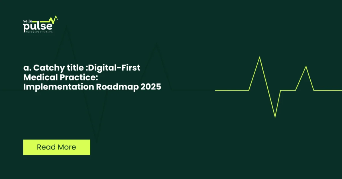 Digital-First Medical Practice: Implementation Roadmap 2025