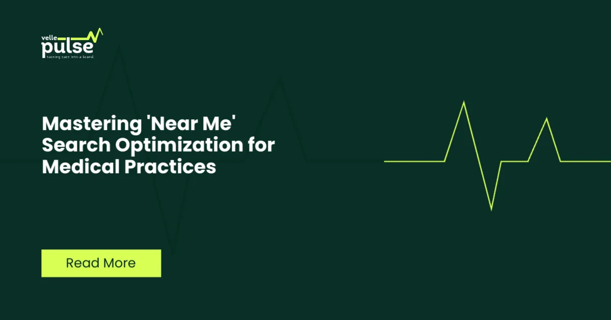 Mastering ‘Near Me’ Search Optimization for Medical Practices